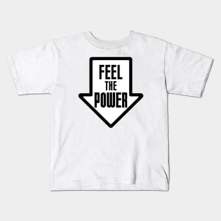 Feel the power Kids T-Shirt